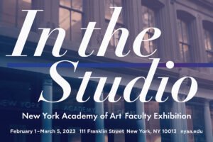 In the Studio: New York Academy of Art Faculty Exhibition